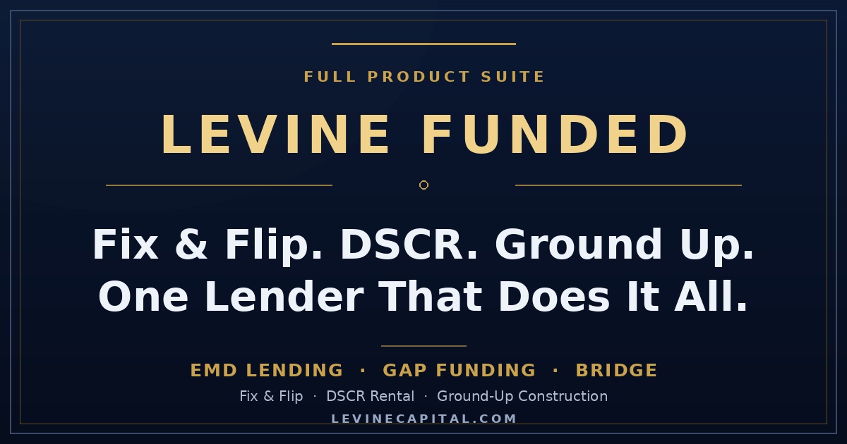 Levine Capital fix and flip, DSCR rental, and ground-up construction lending programs