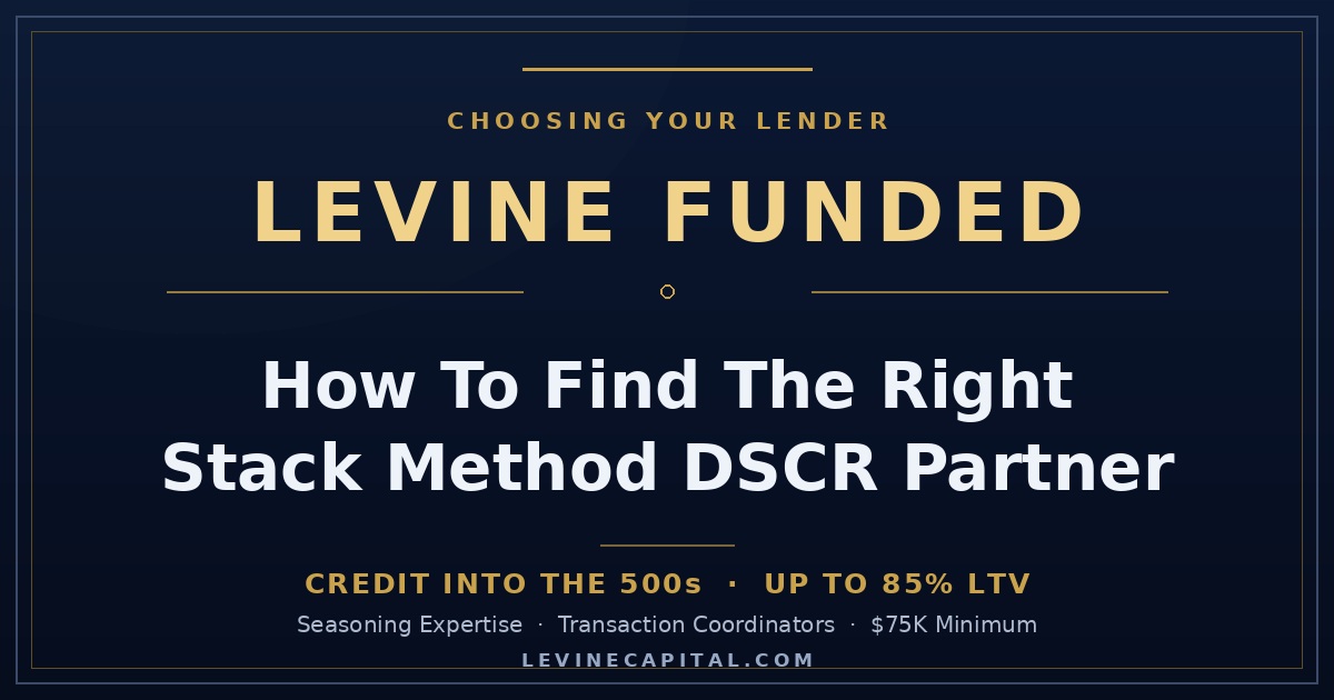 How to evaluate a Stack Method DSCR lender for creative finance deals